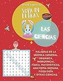  Sopa de letras LAS CIENCIAS: Palabras de Química (gen.-orgánico-inorgánico)-física-matemáticas-anatomía-fisiología  40 TEMAS + SOLUZ + Diccionario ... y adivinanzas (Libros)  Libros de juegos