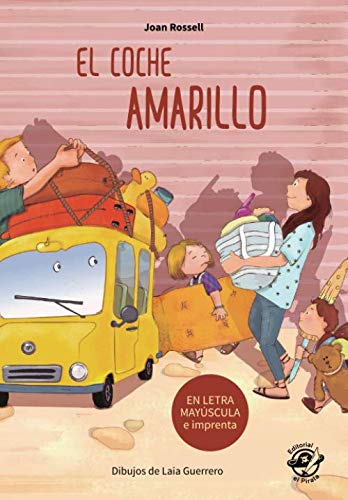 El coche amarillo: Libro para empezar a leer en letra MAYÚSCULA y de imprenta - El valor del esfuer El coche amarillo: Libro para empezar a leer en letra MAYÚSCULA y de imprenta - El valor del esfuer