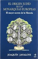 El Origen Judio de Las Monarquias Europeas 8441406812 Book Cover