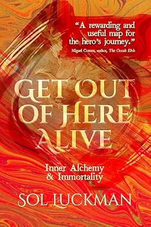 Get Out of Here Alive: Inner Alchemy & Immortality book cover