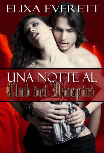Una Notte al Club dei Vampiri di [Elixa Everett]
