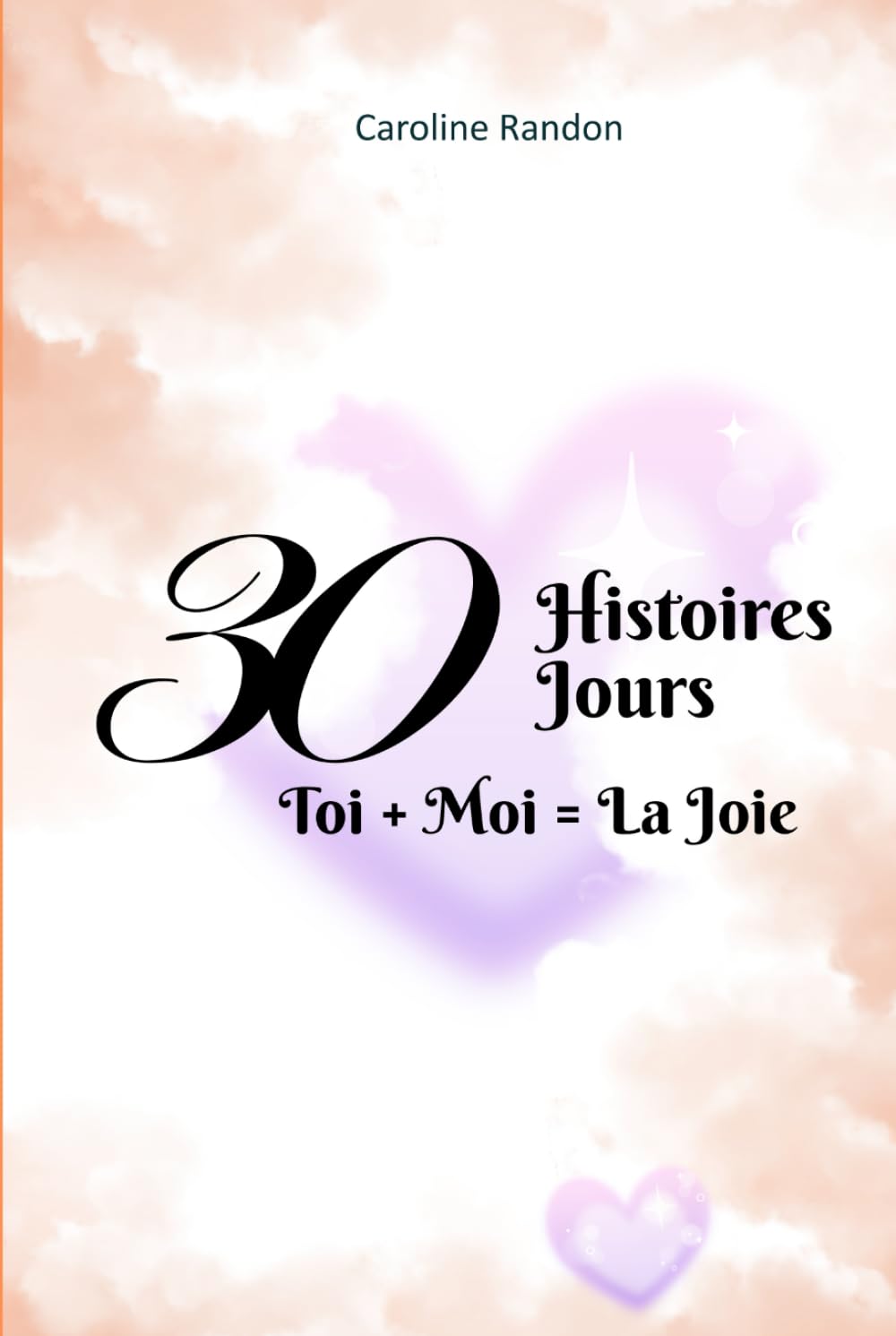 30 Jours 30 Histoires: Toi + Moi = La Joie