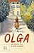 Olga. Una Storia Di Pace In Tempo Di Guerra - 3