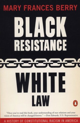 Black Resistance/White Law: A History of Constitutional Racism in America
