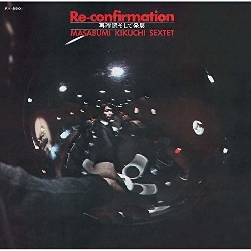 MASABUMI KIKUCHI SEXTET - Re-confirmation - CD