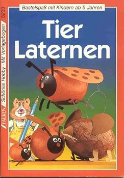 Perfect Paperback Tierlaternen. Bastelspa? mit Kindern ab 5 Jahren. Book