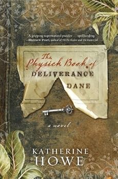 Hardcover The Physick Book of Deliverance Dane by Katherine Howe (2009-06-09) Book