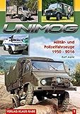  Unimog Militär- und Polizeifahrzeuge 1950 - 2016 Bd. 1