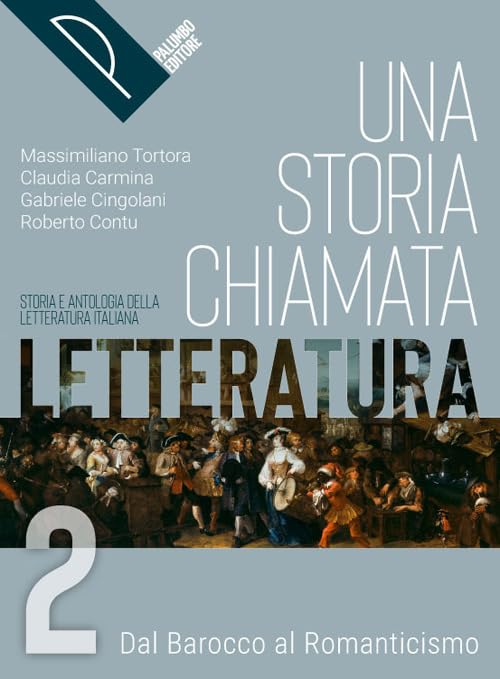 Una storia chiamata letteratura. Storia e antologia della letteratura italiana. Per le Scuole superiori. Con e-book. Con espansione online (Vol. 2