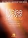 The Praise & Worship Fake Book: for C Instruments