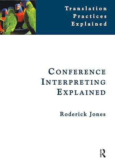 Conference Interpreting Explained (Translation Practices Explained)