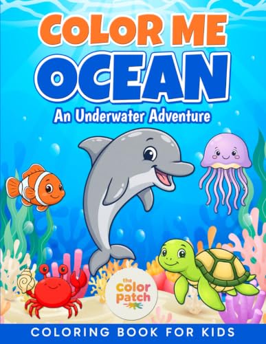 Color Me Ocean Coloring Book for Kids: An Underwater Adventure wi...