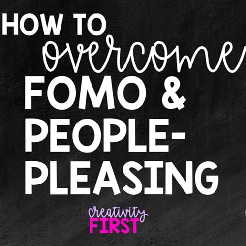 S2E2 Unfinished Bizness: Overcoming FOMO & People-Pleasing