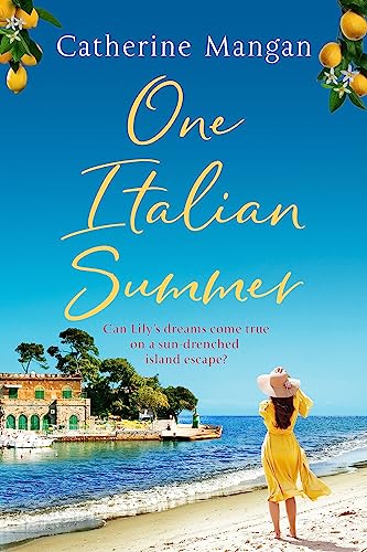 One Italian Summer: un irresistible, escapist love story set in Italy - the perfect Summer read