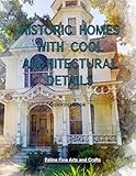  Historic Homes With Cool Architectural Details Coloring Book