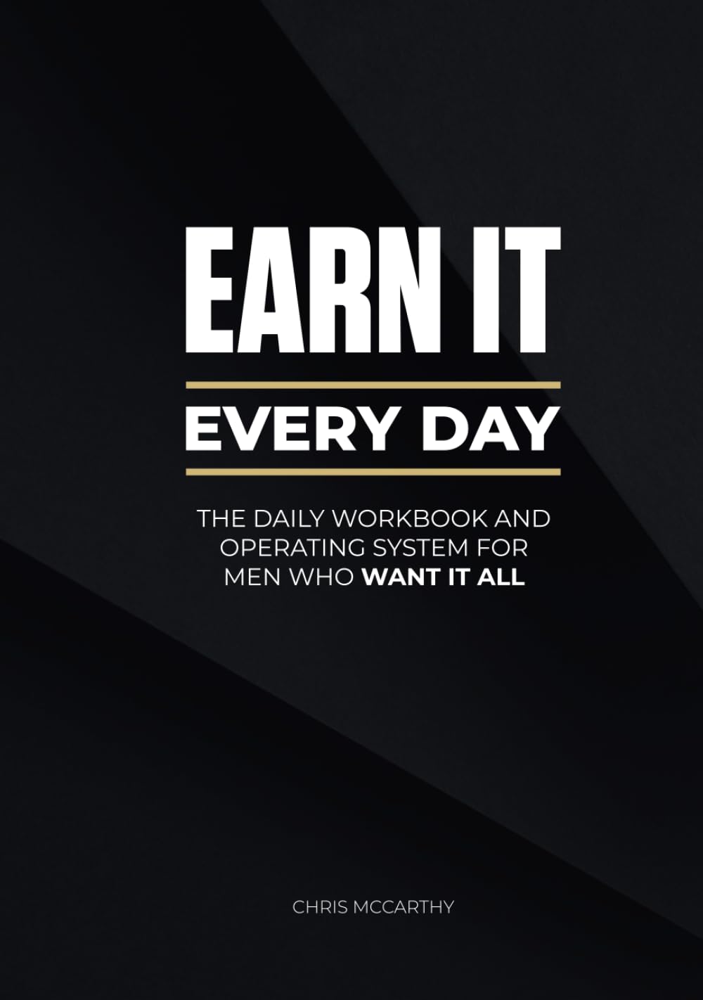 EARN IT Workbook: The Daily Workbook for Men Who Want It All