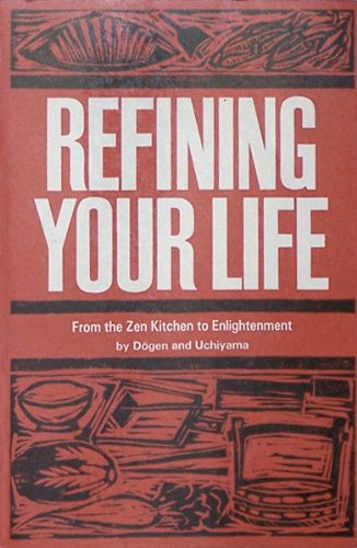 Refining Your Life: From the Zen Kitchen to Enl... B004ASM934 Book Cover