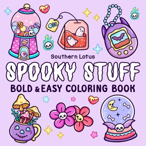 Spooky Stuff: Coloring Book for Adults and Teens Featuring Cute and Creepy Items and Adorable Characters, Bold and Easy Designs for Relaxation and Stress Relief