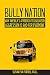 Bully Nation: Why America's Approach to Childhood Aggression is Bad for Everyone