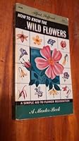 HOW TO KNOW THE WILD FLOWERS [A SIMPLE AID TO FLOWER RECOGNITION] B001DKNZ76 Book Cover