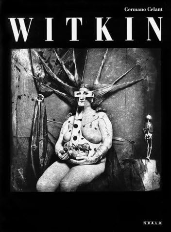 Joel-Peter Witkin: A Retrospective by Germano Celant (1995-10-24)