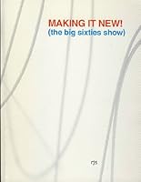 Making It New! (the big sixties show) 0919837603 Book Cover