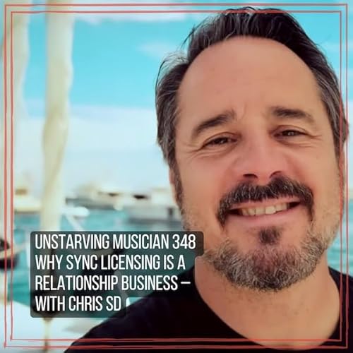 348 Why Sync Licensing Is a Relationship Business &ndash; with Chris SD of Sync Songwriter