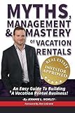 Myths, Management & Mastery of Vacation Rentals