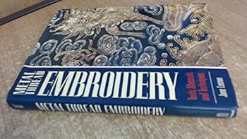 Hardcover Metal Thread Embroidery: Tools, Materials and Techniques Book