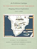 To The Mountains of the Moon: Mapping African Exploration 1541 - 1880 B004IR76RG Book Cover