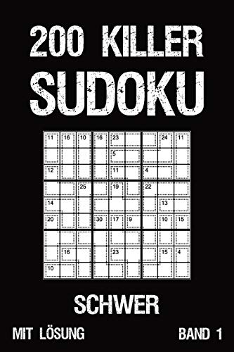 200 Killer Sudoku Schwer Mit Lösung Band 1: Anspruchsvolle Summen-Sudoku Puzzle, Rätselheft für Profis, 2 Rästel pro Seite (German Edition)