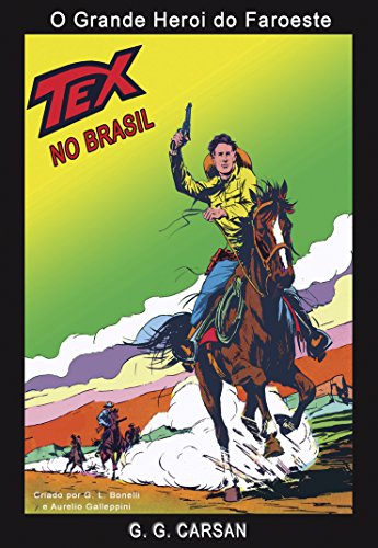 TEX NO BRASIL: O GRANDE HERÓI DO FAROESTE por [G. G.  CARSAN]