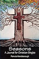 Seasons: A Journal for Christian Singles 1312340851 Book Cover
