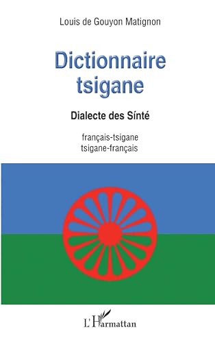 Dictionnaire tsigane: Dialecte des Sinté français-tsigane /tsigane -français