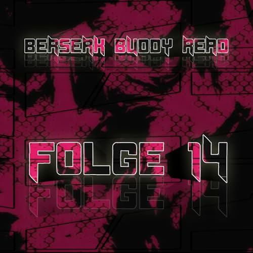Berserk Buddy Read: Folge 14 (Kapitel 107-114 + Prototyp) Podcast Por arte de portada
