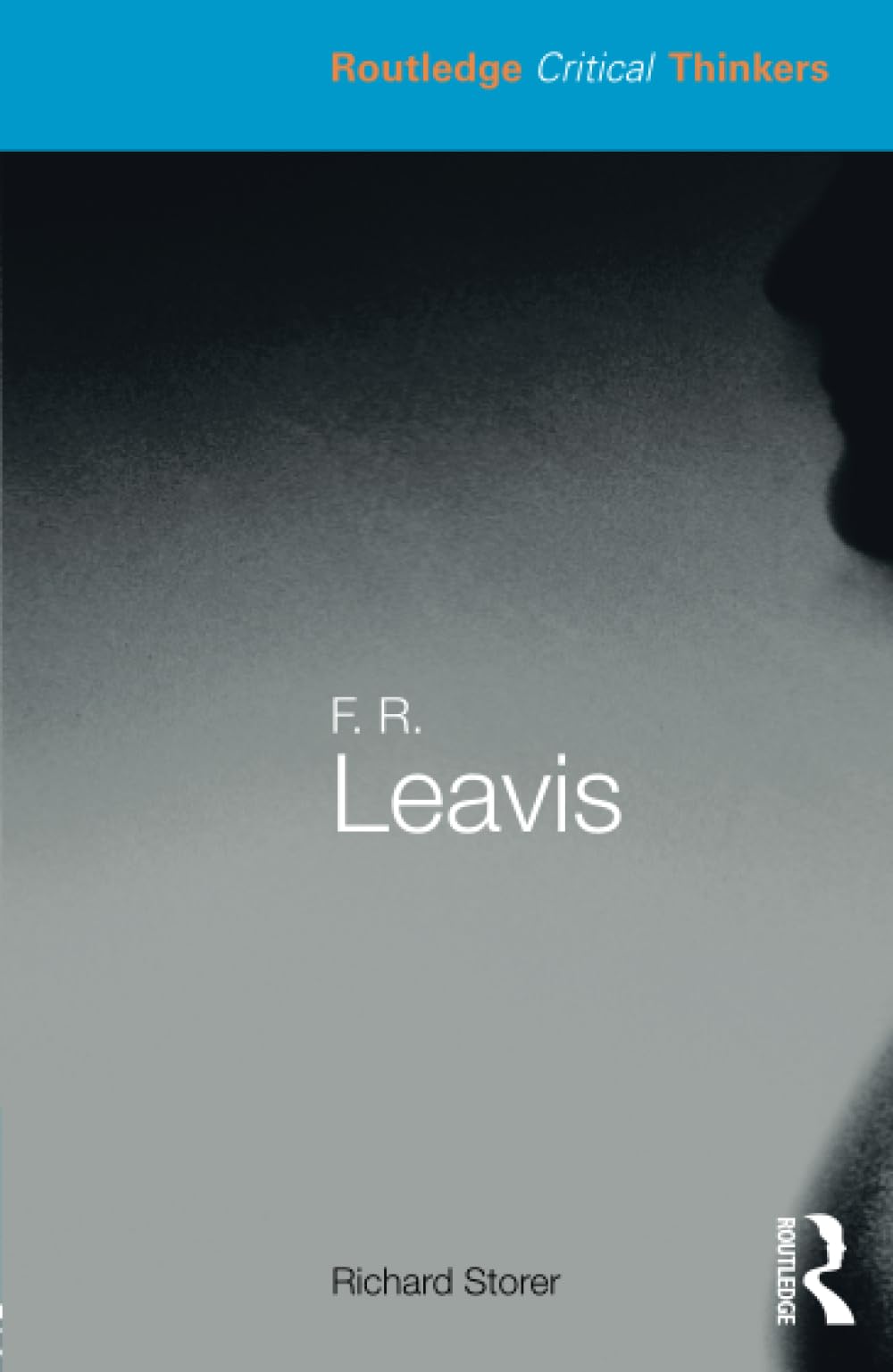F.R. Leavis by Richard Storer PAPERBACK 9780415364171