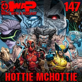 MWAP Episode 147: Hottie McHottie