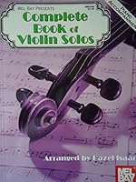 Complete Book of Violin Solos - Piano Accompaniment 0786636203 Book Cover