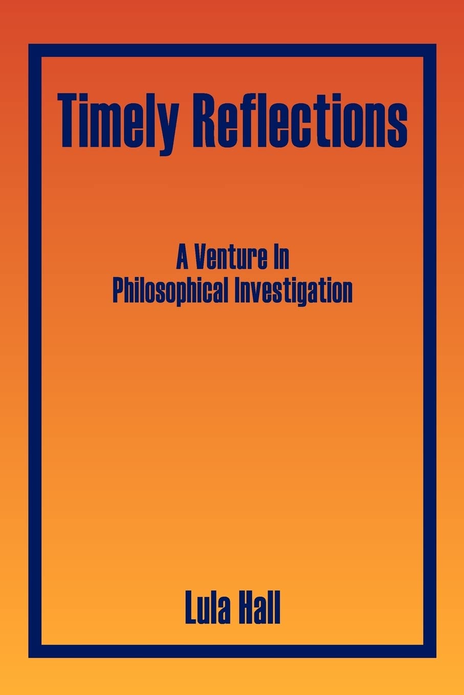 Timely Reflections: A Venture In Philosophical Investigation