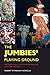 The Jumbies' Playing Ground: Old World Influences on Afro-Creole Masquerades in the Eastern Caribbean (Folklore Studies in a Multicultural World Series)