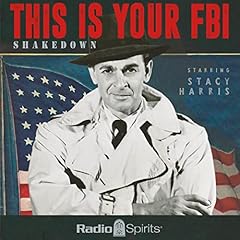 This Is Your FBI: Shakedown Audiobook By Original Radio Broadcast cover art