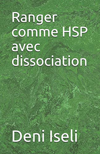 Ranger comme HSP avec dissociation (French Edition)