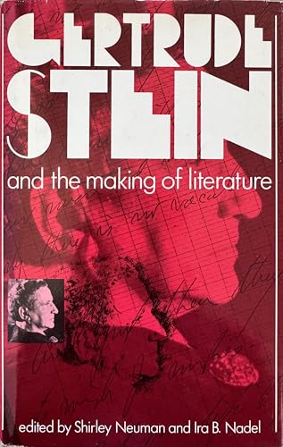 Gertrude Stein and the Making of Literature 1555530257 Book Cover