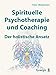 Produktbild Spirituelle Psychotherapie und Coaching: Der holistische Ansatz