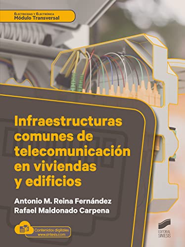 Infraestructuras comunes de telecomunicación en viviendas y edificios: 19 (Ciclo Formativo Electricidad y Eletronica)
