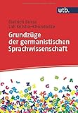 Grundzüge der germanistischen Sprachwissenschaft: Eine Einführung