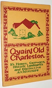 Paperback Quaint Old Charleston: America's Most Historic City [Unknown] Book