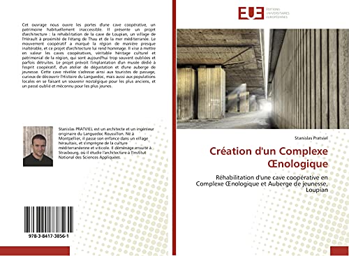 Création d'un Complexe Œnologique: Réhabilitation d'une cave coopérative en Complexe Œnologique et Auberge de jeunesse, Loupian (Omn.Univ.Europ.) (French Edition)