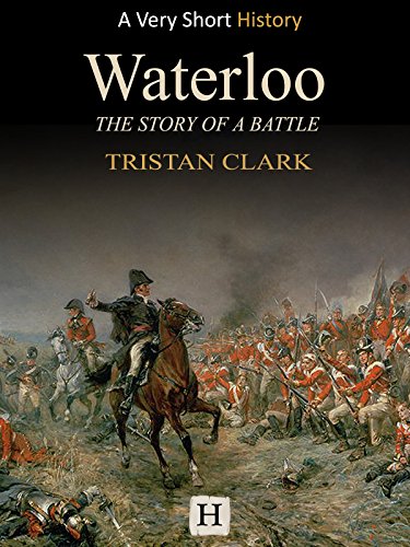 Waterloo: The Story of a Battle (Very Short History Book 12)
