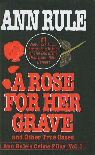 A Rose for Her Grave: And Other True Cases (Ann... B01JXN8B1E Book Cover